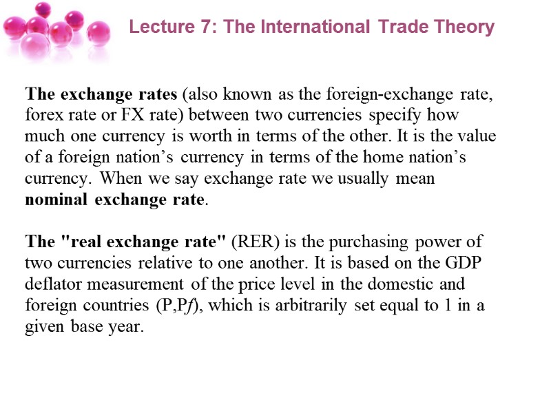 >Lecture 7: The International Trade Theory  The exchange rates (also known as the